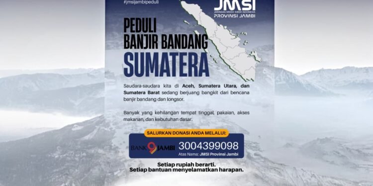 JMSI Jambi Buka Donasi Peduli Korban Banjir dan Longsor di Aceh, Sumut, dan Sumbar
